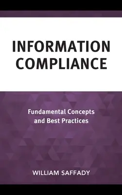Zgodność informacji: Podstawowe koncepcje i najlepsze praktyki - Information Compliance: Fundamental Concepts and Best Practices