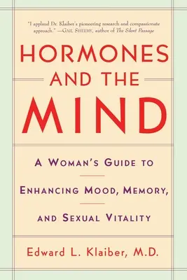 Hormony i umysł: Kobiecy przewodnik po poprawie nastroju, pamięci i witalności seksualnej - Hormones and the Mind: A Woman's Guide to Enhancing Mood, Memory, and Sexual Vitality