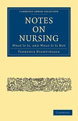 Notatki o pielęgniarstwie: Czym jest, a czym nie jest - Notes on Nursing: What It Is, and What It Is Not