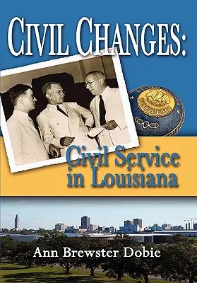 Zmiany cywilne: Służba cywilna w Luizjanie - Civil Changes: Civil Service in Louisiana