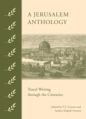 Antologia jerozolimska: Pisarstwo podróżnicze na przestrzeni wieków - A Jerusalem Anthology: Travel Writing Through the Centuries