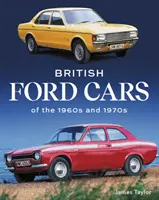 Brytyjskie samochody Forda z lat 60. i 70. ubiegłego wieku - British Ford Cars of the 1960s and 1970s