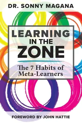 Uczenie się w strefie: 7 nawyków meta-uczenia się - Learning in the Zone: The 7 Habits of Meta-Learners