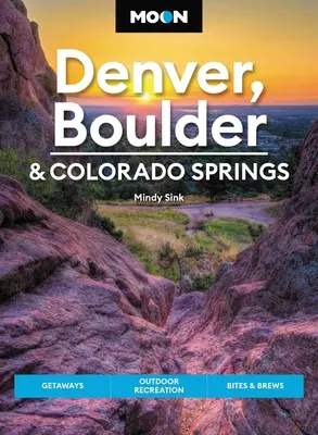 Moon Denver, Boulder i Colorado Springs: Wycieczki, rekreacja na świeżym powietrzu, przekąski i piwo - Moon Denver, Boulder & Colorado Springs: Getaways, Outdoor Recreation, Bites & Brews