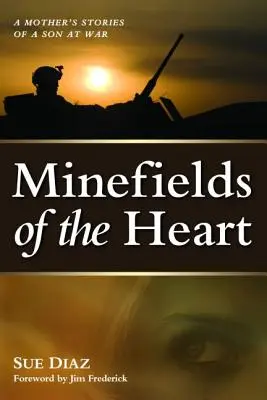 Pola minowe serca: Opowieści matki o synu na wojnie - Minefields of the Heart: A Mother's Stories of a Son at War