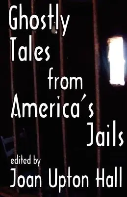 Upiorne opowieści z amerykańskich więzień - Ghostly Tales From America's Jails