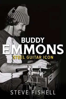 Buddy Emmons: Ikona gitary stalowej - Buddy Emmons: Steel Guitar Icon