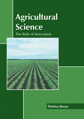 Nauki rolnicze: Rola innowacji - Agricultural Science: The Role of Innovation