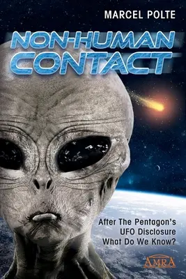 Kontakt nie-ludzki: Po ujawnieniu UFO przez Pentagon. Co wiemy? - Non-Human Contact: After The Pentagon's UFO Disclosure. What Do We Know?