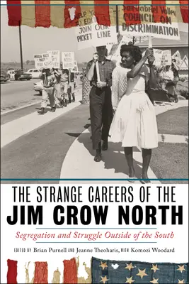 Dziwne kariery Północy Jima Crowa: Segregacja i walka poza Południem - The Strange Careers of the Jim Crow North: Segregation and Struggle Outside of the South