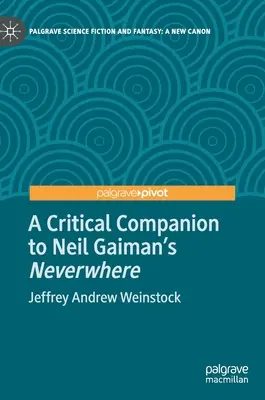 Krytyczny przewodnik po „Nigdziebądź” Neila Gaimana - A Critical Companion to Neil Gaiman's Neverwhere