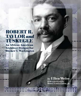 Robert R. Taylor i Tuskegee: Afroamerykański architekt projektuje dla Bookera T. Washingtona - Robert R. Taylor and Tuskegee: An African American Architect Designs for Booker T. Washington