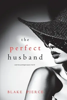 Idealny mąż (A Jessie Hunt Psychological Suspense Thriller - Book Twenty-Two) - The Perfect Husband (A Jessie Hunt Psychological Suspense Thriller-Book Twenty-Two)