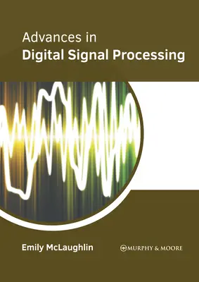 Postępy w cyfrowym przetwarzaniu sygnałów - Advances in Digital Signal Processing