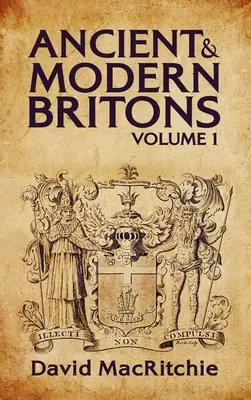 Starożytni i współcześni Brytyjczycy, tom 1 - Ancient and Modern Britons Vol.1