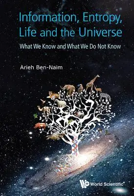 Informacja, entropia, życie i wszechświat: Co wiemy i czego nie wiemy - Information, Entropy, Life and the Universe: What We Know and What We Do Not Know