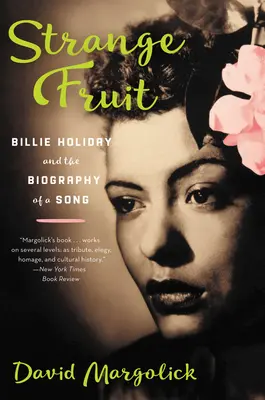 Dziwny owoc: Billie Holiday i biografia piosenki - Strange Fruit: Billie Holiday and the Biography of a Song