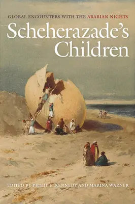 Dzieci Szeherezady: Globalne spotkania z arabskimi nocami - Scheherazade's Children: Global Encounters with the Arabian Nights