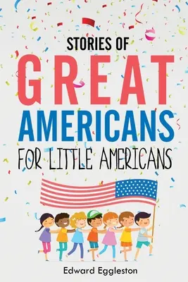 Historie wielkich Amerykanów dla małych Amerykanów - Stories of Great Americans for Little Americans