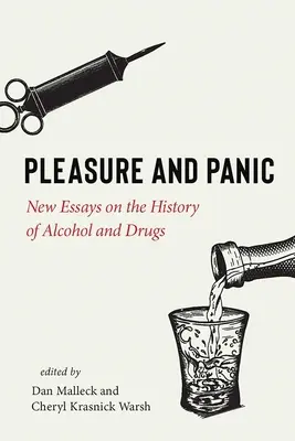 Przyjemność i panika: nowe eseje o historii alkoholu i narkotyków - Pleasure and Panic: New Essays on the History of Alcohol and Drugs