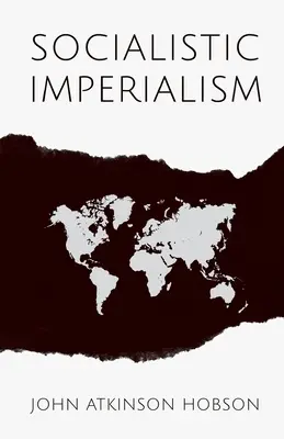 Socjalistyczny imperializm: With an Excerpt from Imperialism, the Highest Stage of Capitalism by W. I. Lenin [Imperializm - najwyższe stadium kapitalizmu]. - Socialistic Imperialism: With an Excerpt from Imperialism, the Highest Stage of Capitalism by V. I. Lenin