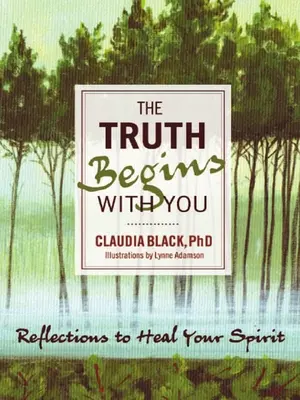 Prawda zaczyna się od ciebie: Refleksje, które uzdrowią twojego ducha - The Truth Begins with You: Reflections to Heal Your Spirit