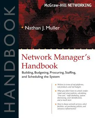 Podręcznik menedżera sieci: Budowanie, budżetowanie, planowanie, zamawianie, zatrudnianie i planowanie systemu - Network Manager's Handbook: Building, Budgeting, Planning, Procuring, Staffing, and Scheduling the System