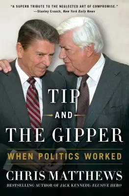 Tip and the Gipper: Kiedy polityka działała - Tip and the Gipper: When Politics Worked