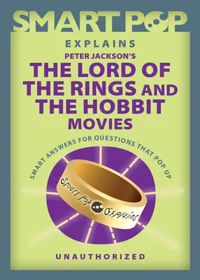 Smart Pop wyjaśnia filmy Petera Jacksona Władca Pierścieni i Hobbit - Smart Pop Explains Peter Jackson's the Lord of the Rings and the Hobbit Movies