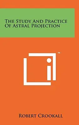 Badanie i praktyka projekcji astralnej - The Study And Practice Of Astral Projection