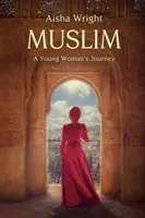 Muzułmanka: Podróż młodej kobiety - Muslim: A Young Woman's Journey