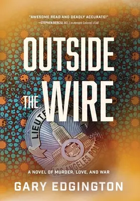 Poza drutami: Powieść o morderstwie, miłości i wojnie - Outside the Wire: A Novel of Murder, Love, and War