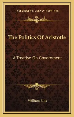 Polityka Arystotelesa: Traktat o rządzie - The Politics of Aristotle: A Treatise on Government