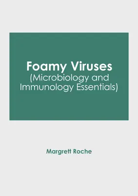 Wirusy piankowate (Podstawy mikrobiologii i immunologii) - Foamy Viruses (Microbiology and Immunology Essentials)