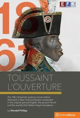 Toussaint L'Ouverture: Wykład z grudnia 1861 r. w Nowym Jorku i Bostonie - Toussaint L'Ouverture: The December 1861 New York and Boston Lecture