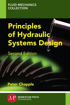 Zasady projektowania układów hydraulicznych, wydanie drugie - Principles of Hydraulic Systems Design, Second Edition