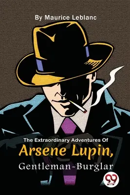 Niezwykłe przygody Arsne'a Lupina, dżentelmena-włamywacza - The Extraordinary Adventures Of Arsne Lupin, Gentleman-Burglar