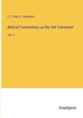 Komentarz biblijny do Starego Testamentu: Tom 2 - Biblical Commentary on the Old Testament: Vol. 2