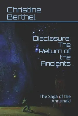 Ujawnienie: Powrót starożytnych: Saga o Annunaki - Disclosure: The Return of the Ancients: The Saga of the Annunaki