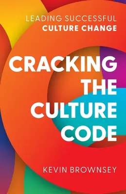 Złam kod kultury: Wiodąca i skuteczna zmiana kulturowa - Cracking the Culture Code: Leading Successful Culture Change