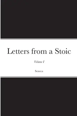 Listy stoika: tom I - Letters from a Stoic: Volume I