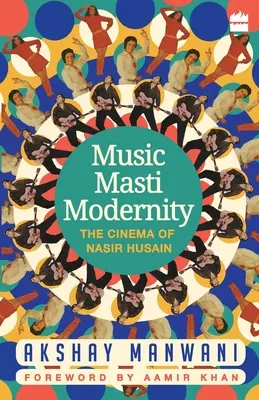 Muzyka, masti, nowoczesność: Kino Nasira Husaina - Music, Masti, Modernity: The Cinema of Nasir Husain