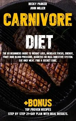 Dieta mięsożerców: The #1 Beginners Guide to Weight loss, Increase Focus, Energy, Fight High Blood Pressure, Diabetes or Heal Digestive S - Carnivore diet: The #1 Beginners Guide to Weight loss, Increase Focus, Energy, Fight High Blood Pressure, Diabetes or Heal Digestive S