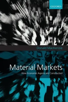 Rynki materialne: Jak konstruowane są podmioty gospodarcze - Material Markets: How Economic Agents Are Constructed