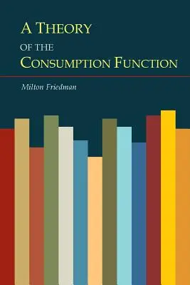 Teoria funkcji konsumpcji - A Theory of the Consumption Function