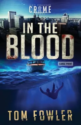 In the Blood: Powieść kryminalna C.T. Fergusona - In the Blood: A C.T. Ferguson Crime Novel