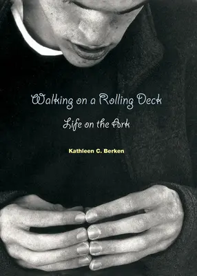 Wandern auf einem rollenden Deck: Das Leben auf der Arche - Walking on a Rolling Deck: Life on the Ark