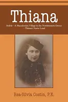 Thiana: AVDELA - macedońska wioska w północno-zachodniej Grecji - ojczyzna Thiany - Thiana: AVDELA-A Macedonian Village in the Northwestern Greece-Thiana's Native Land