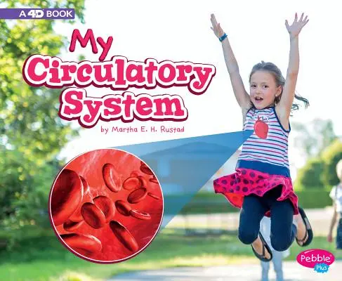 Mój układ krążenia: Książka 4D - My Circulatory System: A 4D Book