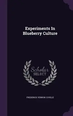 Eksperymenty w uprawie borówki amerykańskiej - Experiments In Blueberry Culture